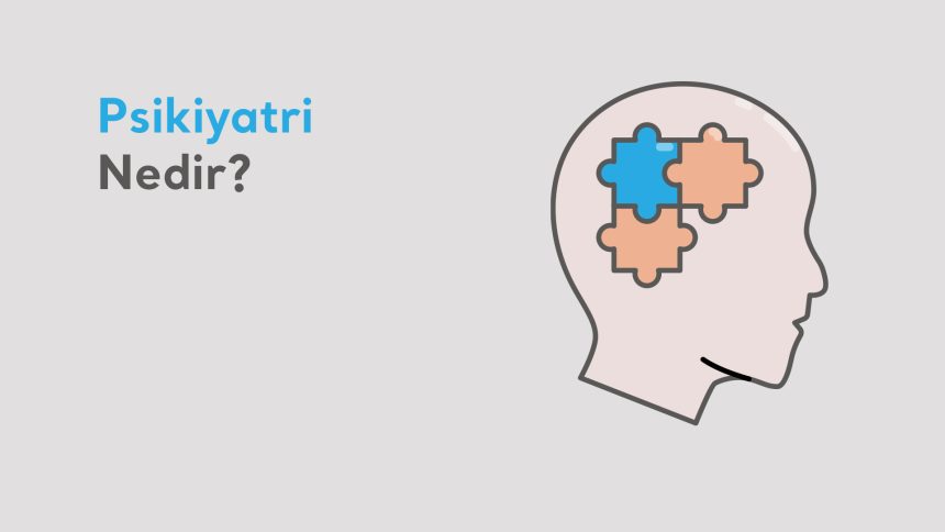 Psikiyatri Nedir?