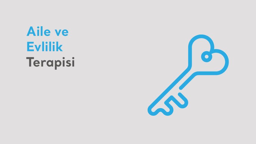 Aile ve Evlilik Terapisi