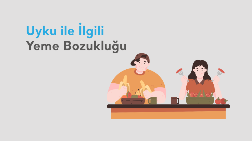 uyku---yeme-bozuklugu Uykuyla İlişkili Yeme Bozukluğu